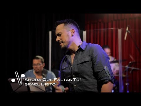 Ahora Que Faltas Tu - Israel Brito - Autores En Vivo Ecuador
