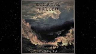 Eternal Valley - The Falling Light (Full Album)