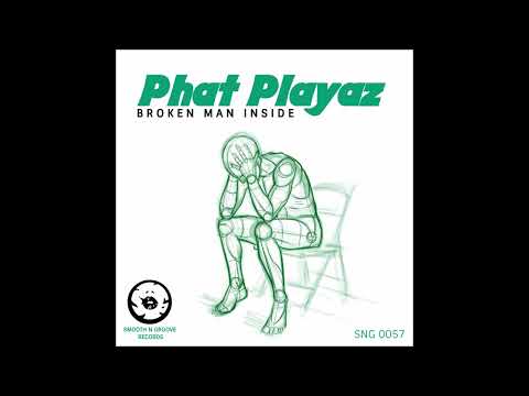 Phat Playaz - Broken Man Inside