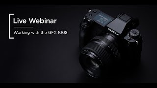 Live Webinar | Working with GFX 100S