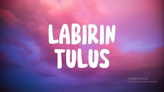 LABIRIN - TULUS (LIRIK)