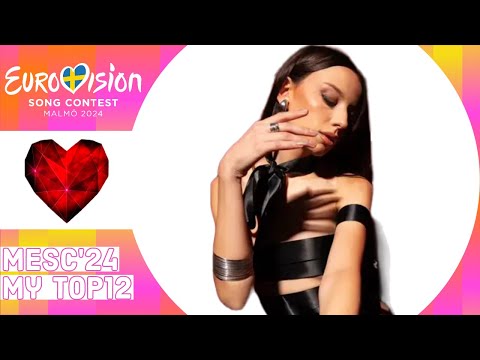 MESC 2024 - Final My Top12 | Eurovision 2024
