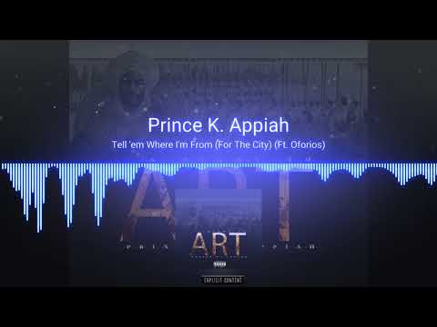 16. Prince K. Appiah - Tell 'em where I'm from Ft. Oforios (For The City) (Prod. By Homage)