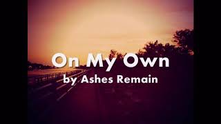 Download lagu On my Own | Ashes Remain mp3
