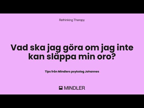Vad ska jag göra om jag inte kan släppa min oro?