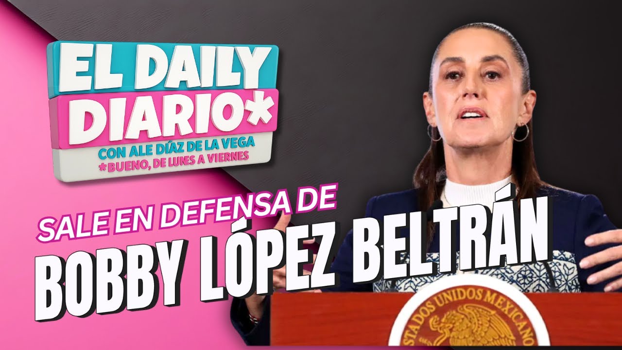 #ElDailyDiario #587 - 20/01/26:  Sheinbaum defiende a hijo de AMLO