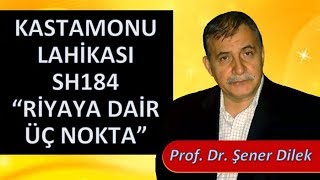 Prof. Dr. Şener Dilek - Kastamonu Lahikası - Sh184 - Riyaya Dair Üç Nokta Yazılacak