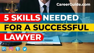 5 Skills Needed for a Successful Lawyer | Career Tips | Start a New Career