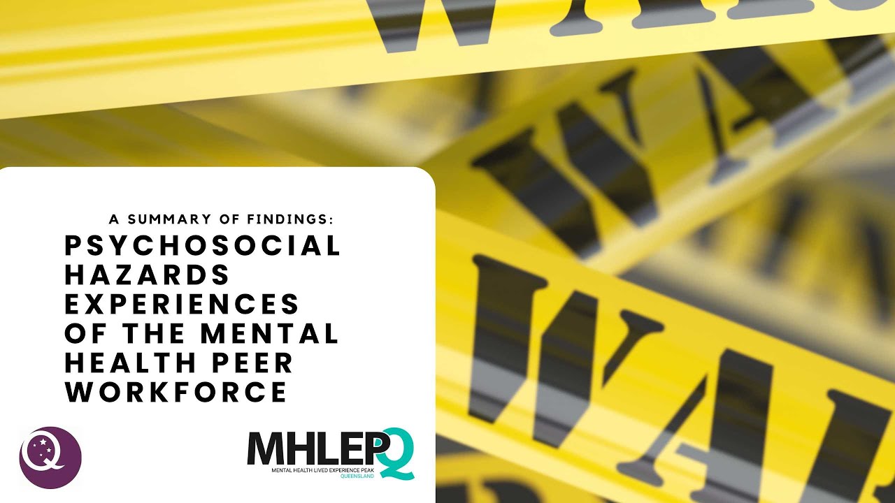 Psychosocial Hazards in the Lived Experience Peer Workforce webinar   recording