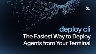 Deploy CLI: The Easiest Way to Deploy Agents from Your Terminal