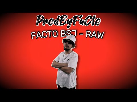 #ProdByFaCto Ep 5 FACTO BSJ - RAW