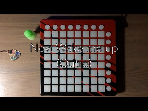 Nev: Avicii -Wake Me Up (Launchpad Outro Remake)