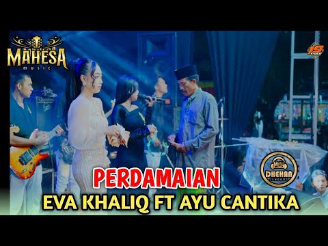 PERDAMAIAN - AYU CANTIKA FT EVA KHALIQ MAHESA MUSIC LIVE LARANGAN SIDOARJO | DHEHAN PRO AUDIO