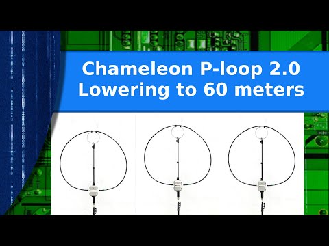 Ham Radio - Taking the Chameleon P-loop 2.0 down to 60 meters.