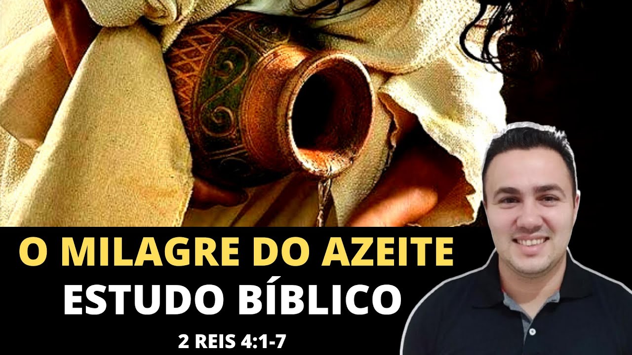 A MULTIPLICAÇÃO DO AZEITE ( ESTUDO BÍBLICO - 2 REIS 4 )