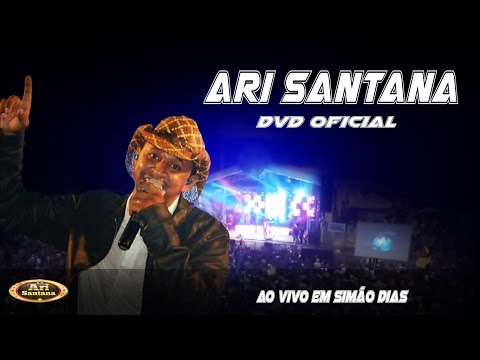 Ari Santana o Vaqueiro Moral Ao Vivo Em Simão Dias DVD Oficial (Parte1)