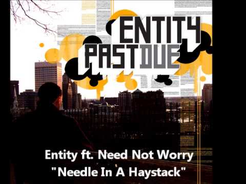 Entity ft. Need Not Worry - Needle In A Haystack