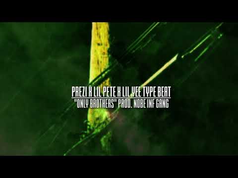 *SOLD!* Prezi x Lil Pete x Lil Yee Type Beat 2018 | "ONLY BROTHERS" | Prod. Nobe Inf Gang