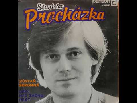 Stanislav Procházka ml. - Zůstaň skromná (30.9.1980, vydáno 1981)