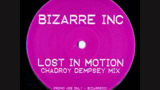 Bizarre Inc - Lost In Motion (Chadroy Dempsey Mix)