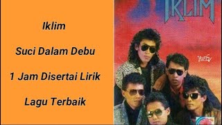 Download lagu Suci Dalam Debu Iklim 1 Jam Disertai Lirik Lagu mp3