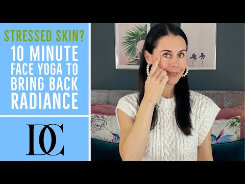 Stressed Skin? 10 Minute Face Yoga To Bring Back Radiance