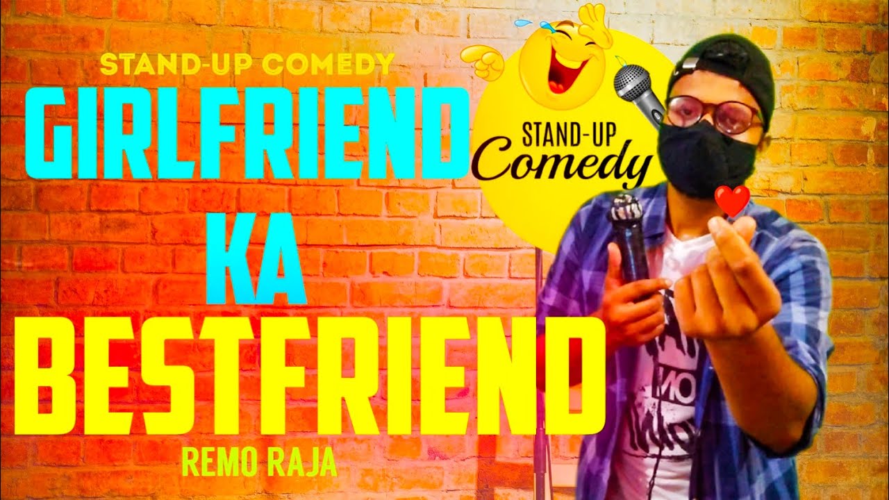 Girlfriend Ka Bestfriend ( Kabbab Mein Haddi)। Stand-Up Comedy 😂 | Remo Raja ||