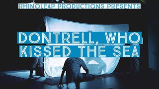 Dontrell, Who Kissed the Sea – RhinoLeap Trailer