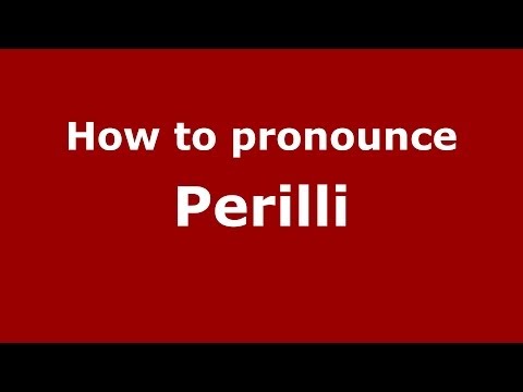 How to pronounce Perilli (Italian/Italy) - PronounceNames.com