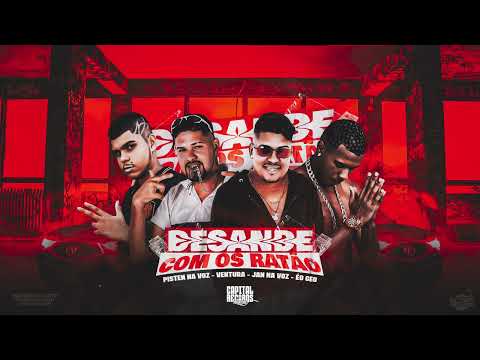 PISTEN NA VOZ, ÉO VENTURA, JAN NA VOZ, ÉO GEO - DESANDE COM OS RATÃO