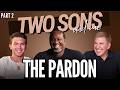 The Pardon Part 2 Feat Terrance Price Two Sons And Me Ep 15