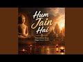Hum Jain Hai Jain Anthem Song