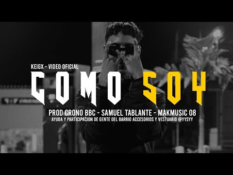 KEIGX - COMO SOY (VÍDEO OFICIAL) @SAMUELTABLANTE