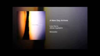 A New Day Arrives - Lisa Barra · Johan Agebjörn