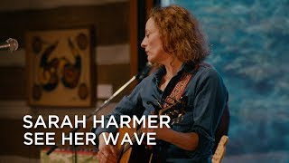 Sarah Harmer | See Her Wave | CBC Music