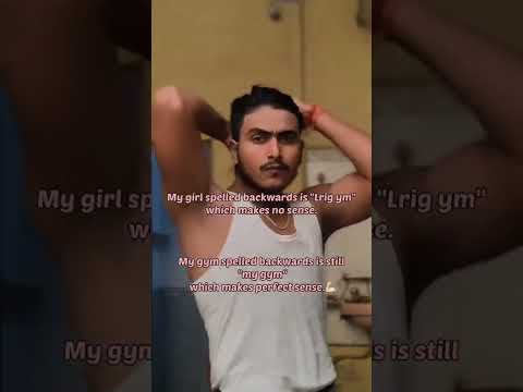 My girl spelled backwards is "lrig ym" which makesno sense.My gym spelled backwards is still my gym