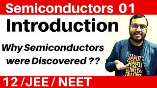 Semiconductors 01 : Introduction - Why Semiconductor devices were discovered?  JEE/NEET