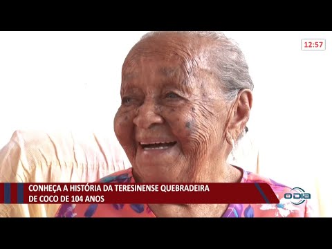 Conheça a história da teresinense quebradeira de coco de 104 anos 04 06 2021