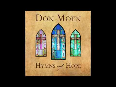 Don Moen - My Faith Has Found a Resting Place [Official Audio]