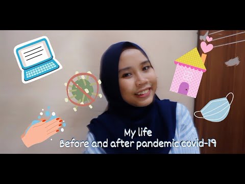 My Life Before And After Pandemic Covid-19