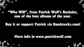 Patrick Wolf - Who Will