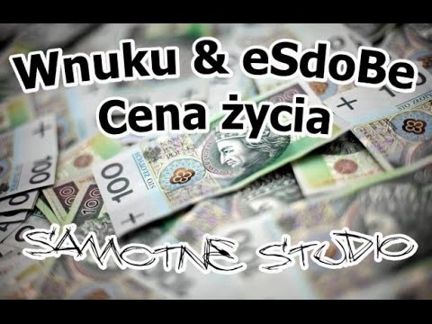 Wnuku & eSdoBe - CENA ŻYCIA (OFFICIAL VIDEO) 2014