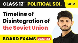 Timeline of Disintegration of the Soviet Union-The End of Bipolarity|Class 12 Political Science Ch 1