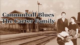 Cannonball Blues The Carter Family with Lyrics