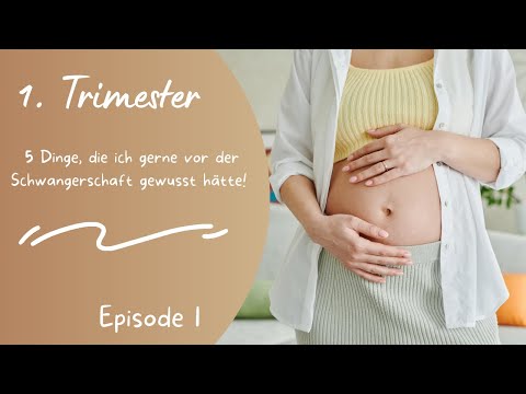 Das 1. Trimester der Schwangerschaft – Das hätte ich gerne vorher gewusst