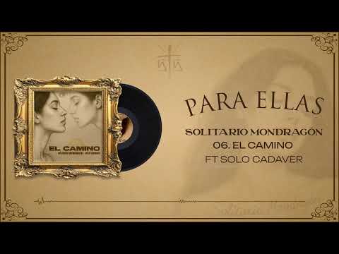 6.- Solitario Mondragón ft. Solo Cadaver - El Camino (Visualizer)