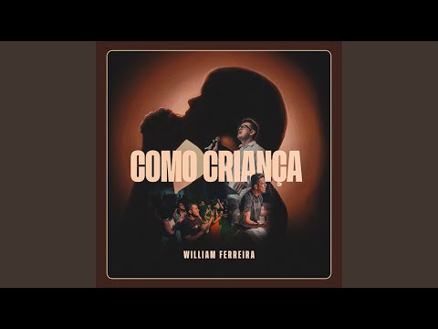 Como Criança - William W. Ferreira