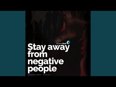 Stay Away from Negative People (Inspirational Speech)
