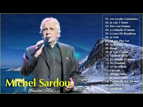 Michel Sardou Les Plus Belles Chansons - Michel Sardou Best Of 2022
