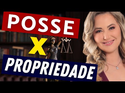 POSSE X PROPRIEDADE - Resumo e Exemplos | Direito das Coisas